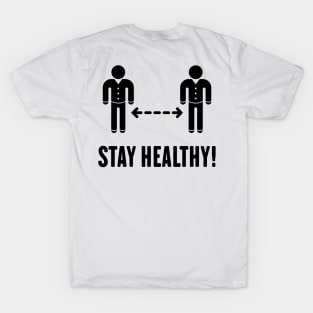 Stay Healthy! (Keep Distance / Corona / COVID-19 / Black) T-Shirt